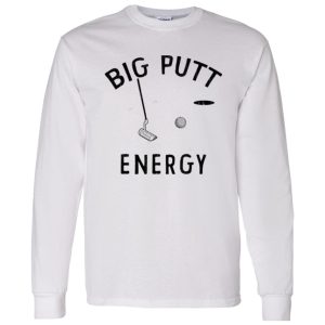 Big Putt Energy Shirt