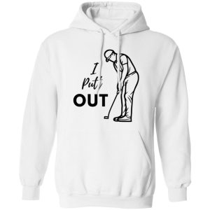 I Putt Out Golf Shirt