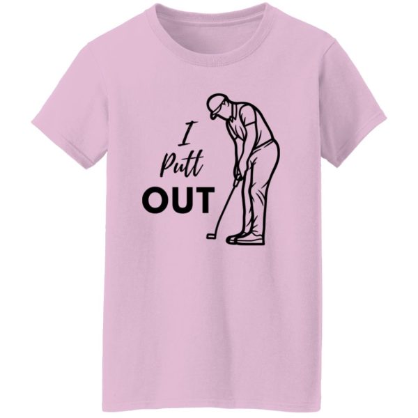 I Putt Out Golf Shirt