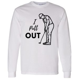 I Putt Out Golf Shirt