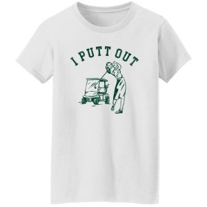 I Putt Out, Golf Cart, Innuendo Shirt