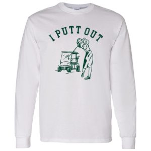 I Putt Out, Golf Cart, Innuendo Shirt