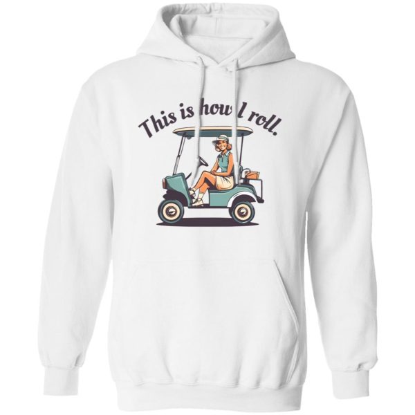 This Is How I Roll Funny Golf Shirt for Women Shirt