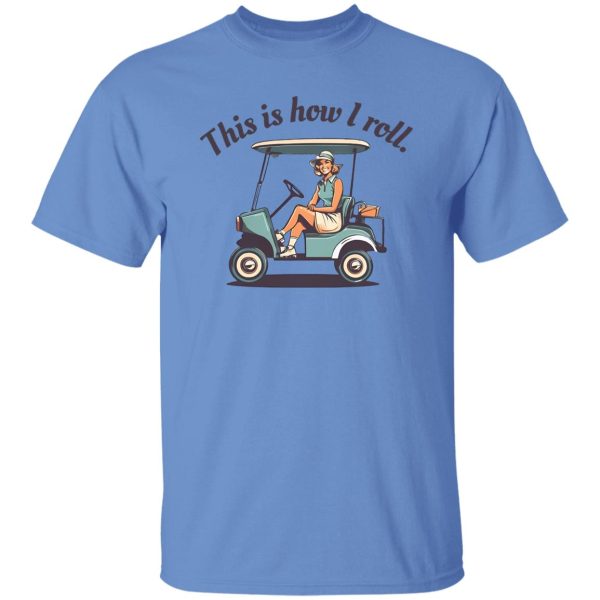 This Is How I Roll Funny Golf Shirt for Women Shirt