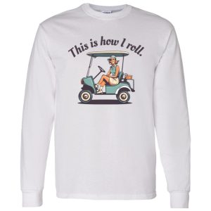 This Is How I Roll Funny Golf Shirt for Women Shirt