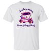 Get In Loser We’re Going Golfing 2 Shirt