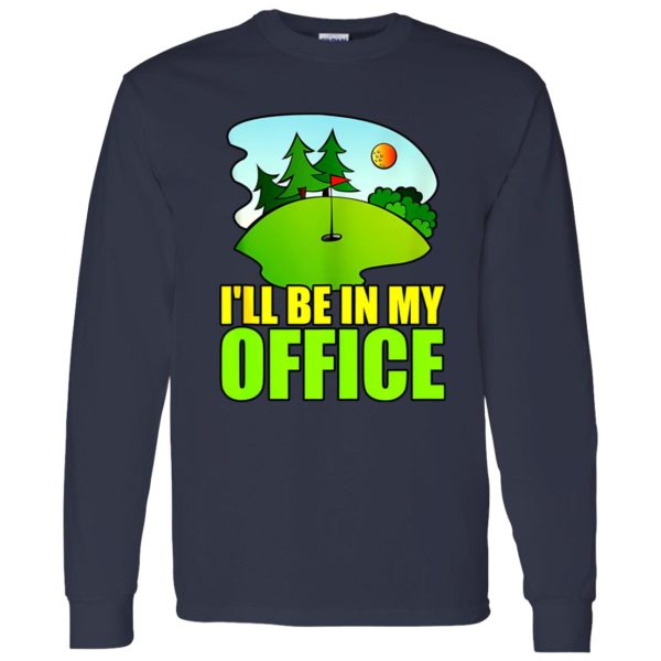 I’ll Be In My Office Golf Shirt