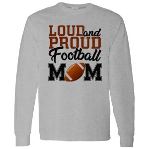 Football Mom Shirt, Loud And Proud Football Mom Shirt