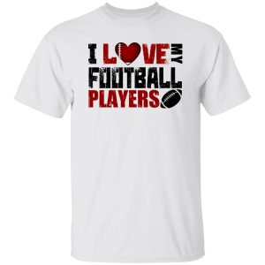 Football Mom Shirt, I Love My Football Players Shirt