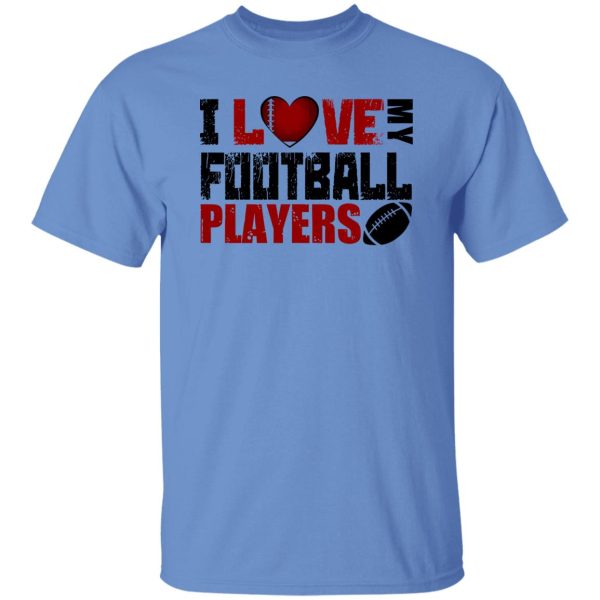 Football Mom Shirt, I Love My Football Players Shirt