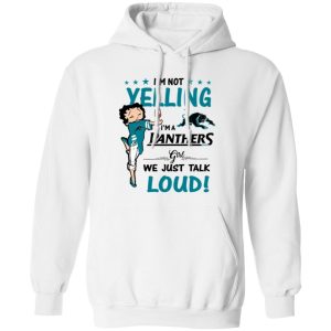 Carolina Panthers I’m Not Yelling I’m A Panthers Girl We Just Talk Loud Shirt