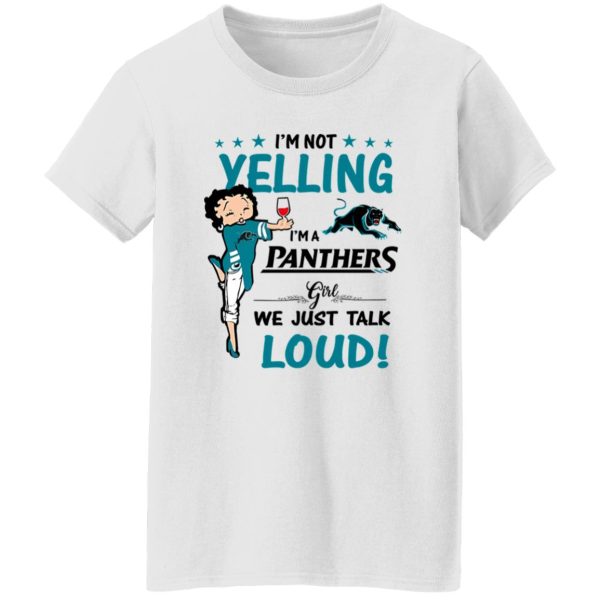 Carolina Panthers I’m Not Yelling I’m A Panthers Girl We Just Talk Loud Shirt