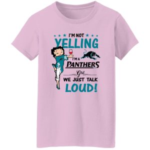 Carolina Panthers I’m Not Yelling I’m A Panthers Girl We Just Talk Loud Shirt