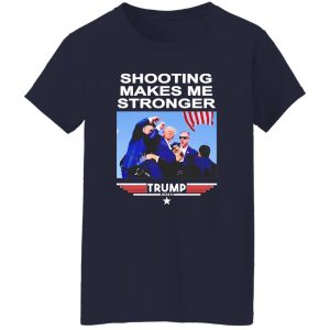 Official Shooting Makes Me Stronger Trump Shirt