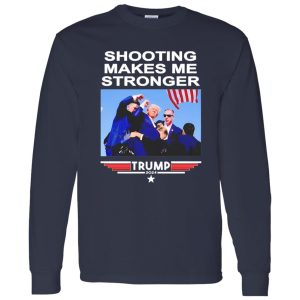 Official Shooting Makes Me Stronger Trump Shirt