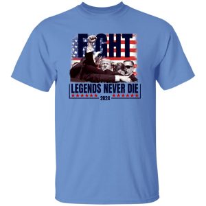 Legends Never Die Shirt, Trump Shirts 2024, Fight Trump T-Shirts, Election Tshirt 2024, Fight Back Tees, Trump Fight Sweatshirt, Legends Tee Shirt