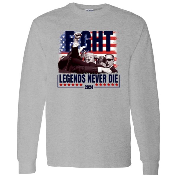 Legends Never Die Shirt, Trump Shirts 2024, Fight Trump T-Shirts, Election Tshirt 2024, Fight Back Tees, Trump Fight Sweatshirt, Legends Tee Shirt