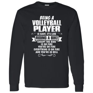 Being A Volleyball Player Is Easy It’s Like Riding A Bike Shirt