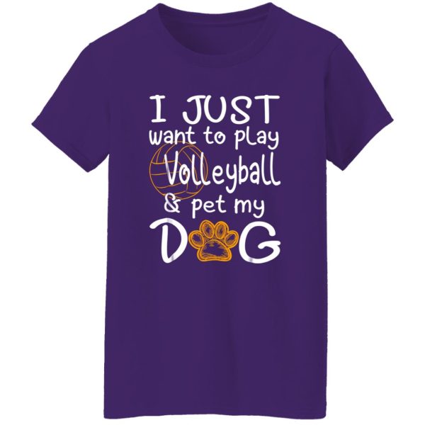 I Just Want To Play Volleyball And Pet My Dog Shirt