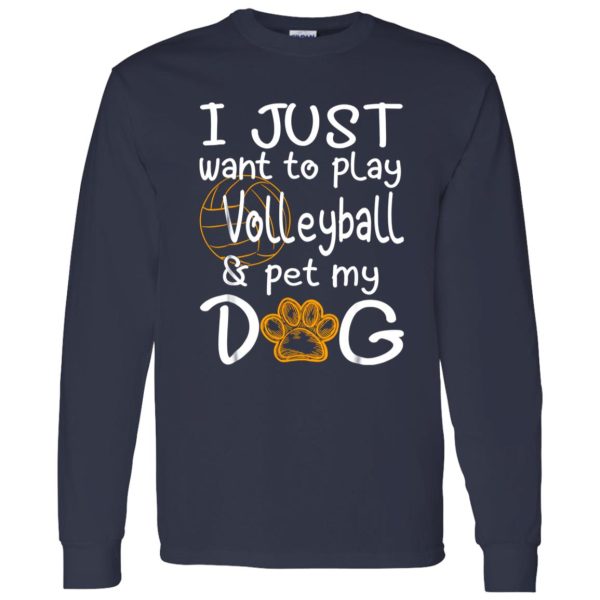 I Just Want To Play Volleyball And Pet My Dog Shirt