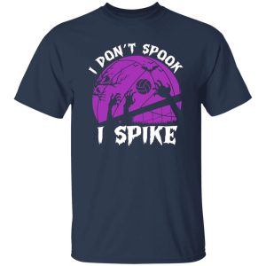 I Don’t Spook I Spike Halloween Volleyball Sport Shirt