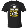 Don’t Make Me Use My Volleyball Mom Voice Shirt