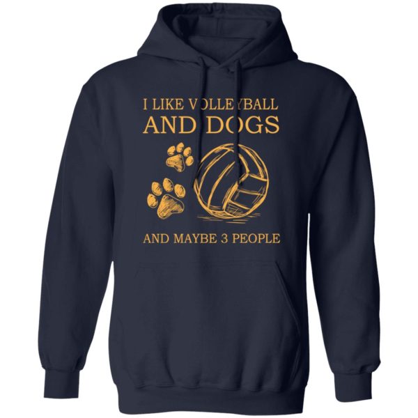 Sport I Like Volleyball And Dogs And Maybe Three People Shirt