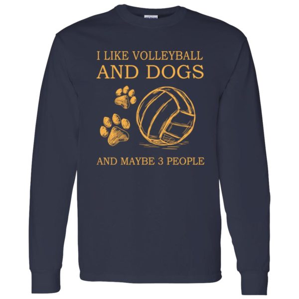 Sport I Like Volleyball And Dogs And Maybe Three People Shirt