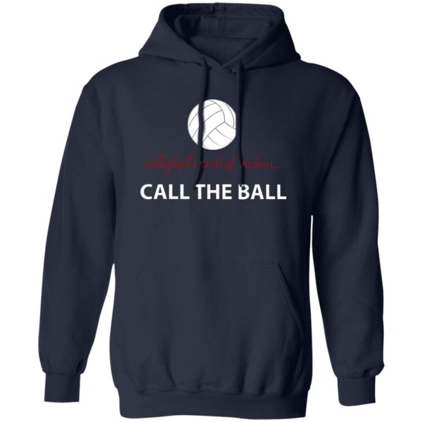 Volleyball Words Of Wisdom Call The Ball Shirt