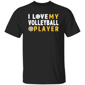 Volleyball Mom Shirt, I Love My Volleyball Player Shirt