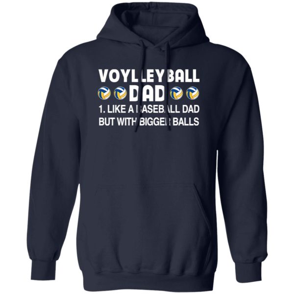 Volleyball Dad Like A Baseball Dad But With Bigger Balls For Father’s Day Shirt