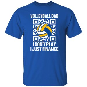 Volleyball Dad I Don’t Play I Just Finance QR Code Shirt