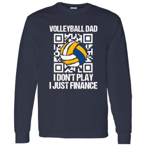 Volleyball Dad I Don’t Play I Just Finance QR Code Shirt