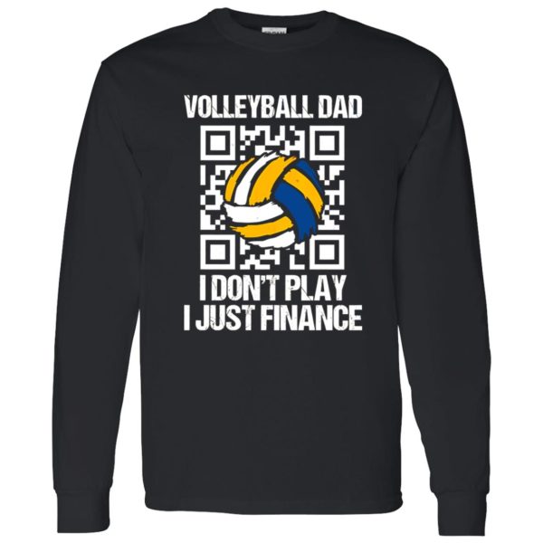 Volleyball Dad I Don’t Play I Just Finance QR Code Shirt