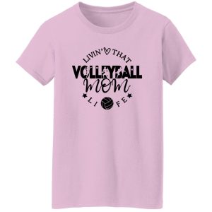 Volleyball Mom Shirt, Livin’ That Volleyball Mom Life Shirt