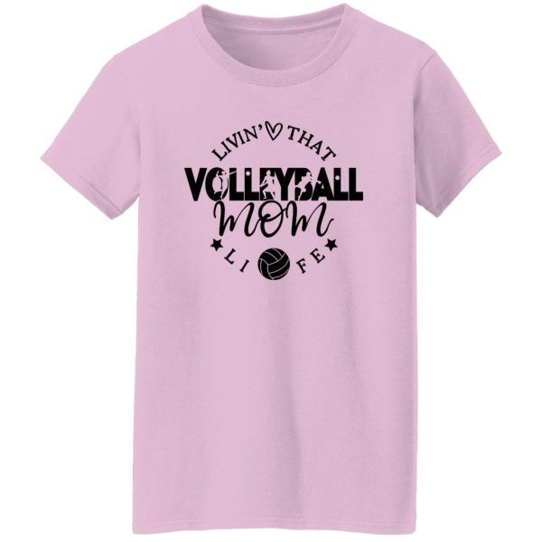 Volleyball Mom Shirt, Livin’ That Volleyball Mom Life Shirt