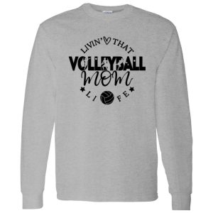 Volleyball Mom Shirt, Livin’ That Volleyball Mom Life Shirt