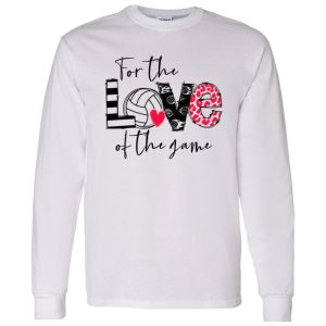 Volleyball Mom Shirt, For The Love Of The Game Shirt