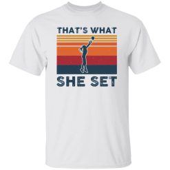 That’s What She Set Female Volleyball Player Vintage Shirt