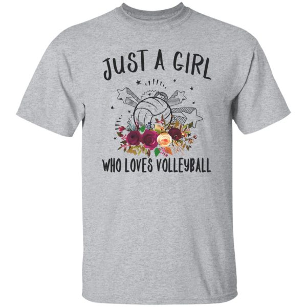 Just A Girl Who Loves Volleyball Shirt