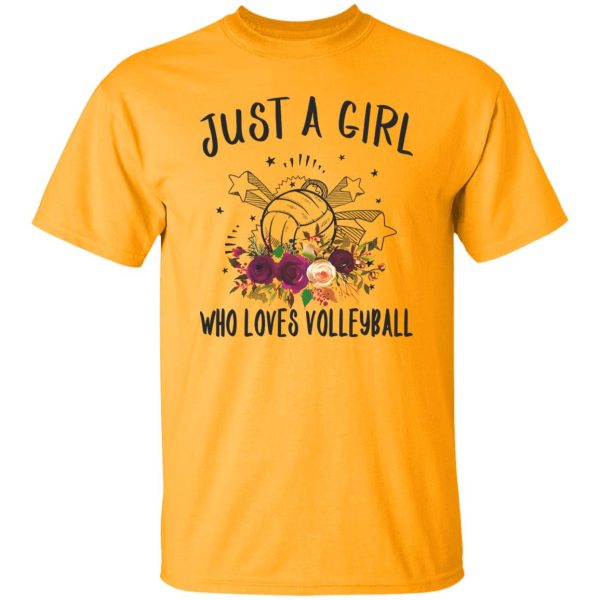 Just A Girl Who Loves Volleyball Shirt