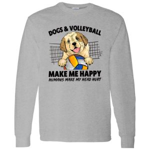 Dogs And Volleyball Make Me Happy Humans Make My Head Hurt Shirt