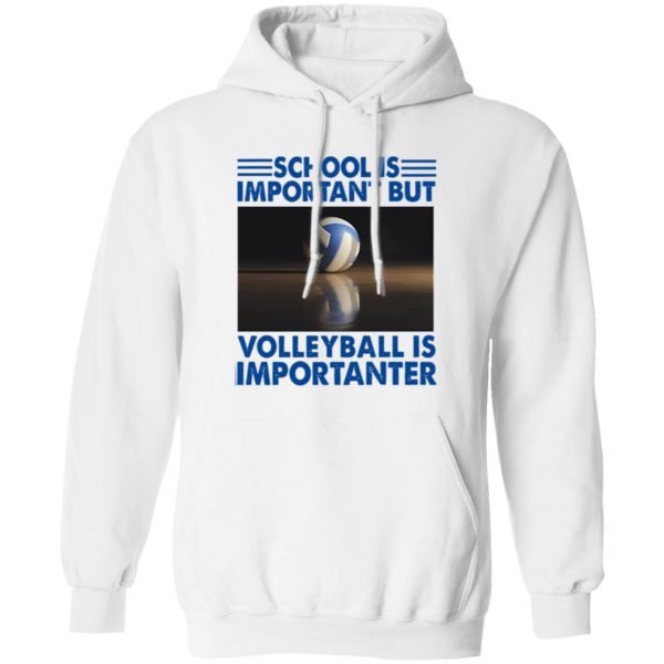 School Is Important But Volleyball Is Importanter V2 Shirt