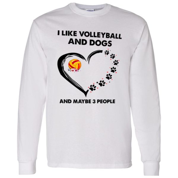 I Like Volleyball And Dogs And Maybe 3 People Shirt