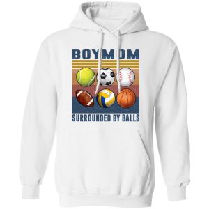 Boymom Surrounded By Balls Tennis Soccer Baseball Football Volleyball Shirt