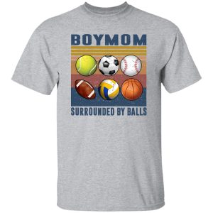 Boymom Surrounded By Balls Tennis Soccer Baseball Football Volleyball Shirt