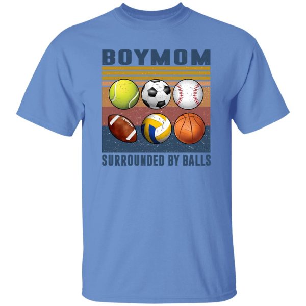 Boymom Surrounded By Balls Tennis Soccer Baseball Football Volleyball Shirt