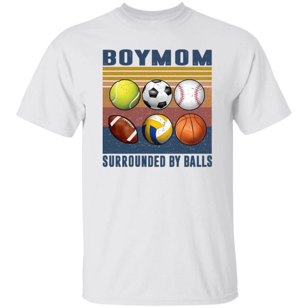 Boymom Surrounded By Balls Tennis Soccer Baseball Football Volleyball Shirt