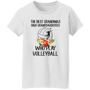 The Best Grandmas Have Granddaughters Who Play Volleyball Shirt