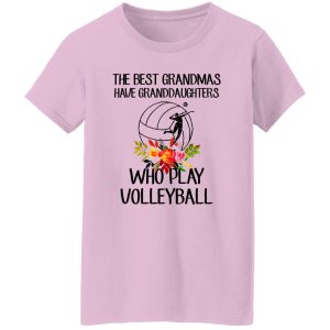 The Best Grandmas Have Granddaughters Who Play Volleyball Shirt